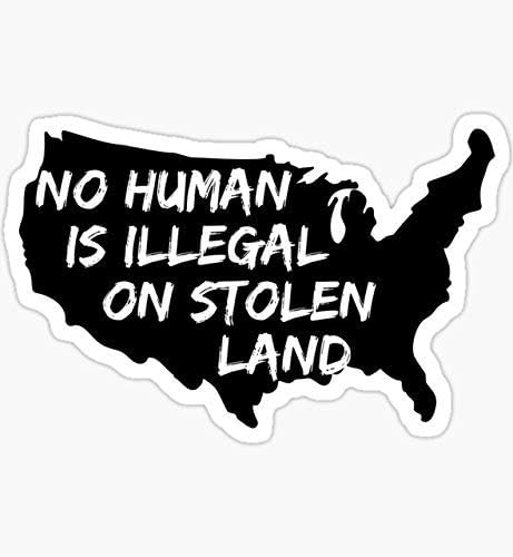 Стикер Нито един човек не е незаконно върху открадната земя - Графична стикер - Водоустойчива - Устойчива към