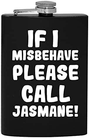 Ако аз ще се държат зле, моля те, обади Jasmane - фляжка за алкохол обем 8 грама